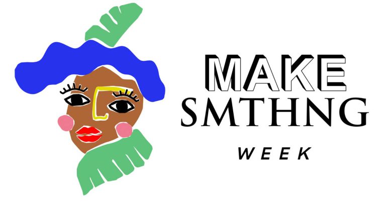 Read more about the article MAKE SMTHNG Week